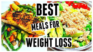BEST MEALS FOR WEIGHT LOSS | What I Eat To Lose Weight Fast!