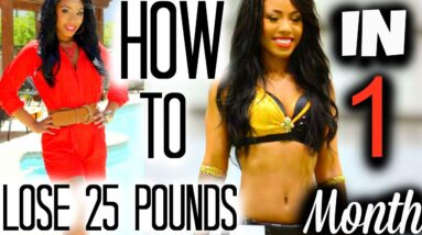 How I Lost 25 Pounds In a Month