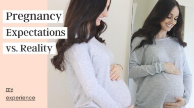 PREGNANCY EXPECTATIONS VS. REALITY | my experience