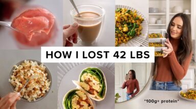 What I ate to lose 42 lbs - high protein meals + easy snacks *100g* (pt 4)