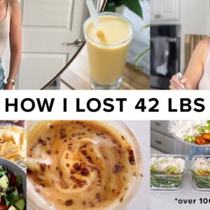 What I ate to lose 42 lbs - high protein meals + easy snacks